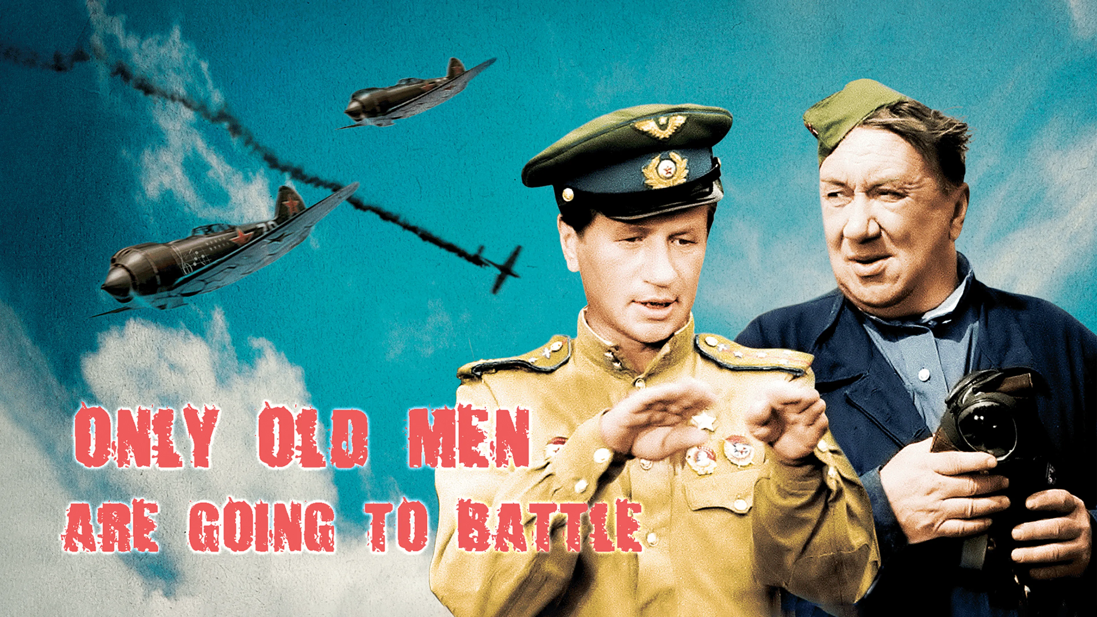 Only Old Men Are Going To Battle poster